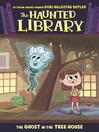 Cover image for The Ghost in the Tree House